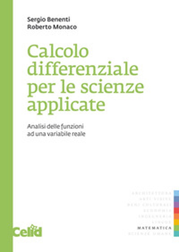 Calcolo differenziale per le scienze applicate. Analisi delle funzioni ad una variabile reale - Librerie.coop Calcolo differenziale per le scienze applicate. Analisi delle funzioni ad una variabile reale - Librerie.coop
