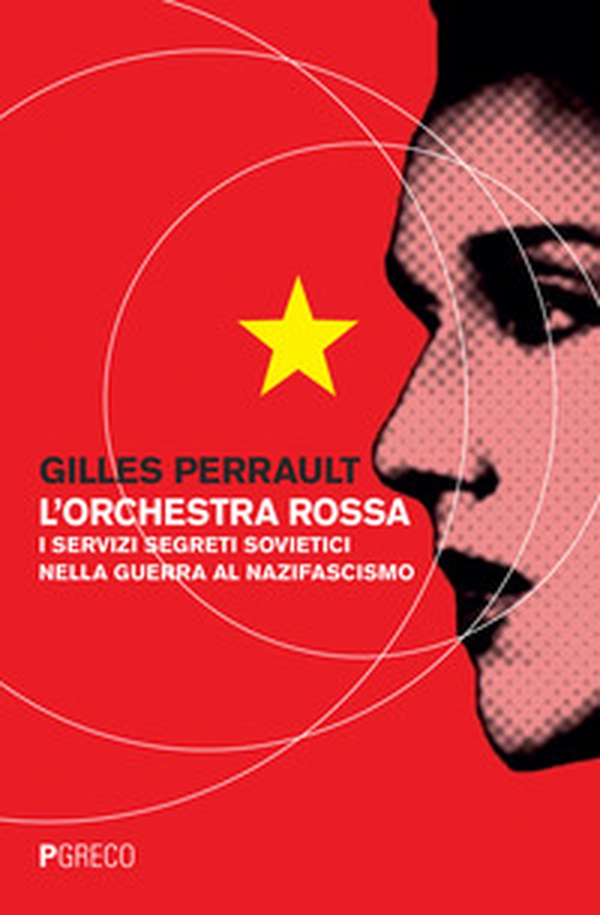 L'orchestra rossa. I servizi segreti sovietici nella guerra al nazifascismo - Librerie.coop L'orchestra rossa. I servizi segreti sovietici nella guerra al nazifascismo - Librerie.coop
