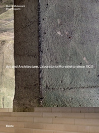 Art and Architecture. Laboratorio Morseletto since 1920 - Librerie.coop