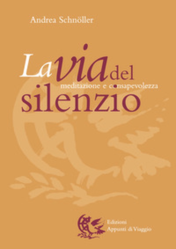 La via del silenzio. Meditazione e consapevolezza - Librerie.coop La via del silenzio. Meditazione e consapevolezza - Librerie.coop
