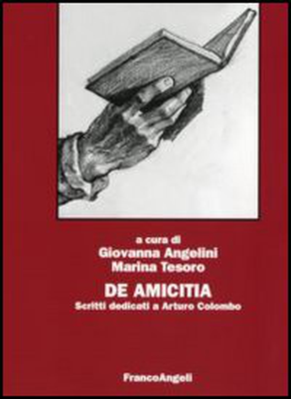 De Amicitia. Scritti dedicati a Arturo Colombo - Librerie.coop De Amicitia. Scritti dedicati a Arturo Colombo - Librerie.coop
