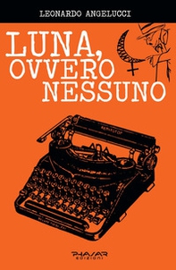 Luna, ovvero Nessuno - Librerie.coop Luna, ovvero Nessuno - Librerie.coop