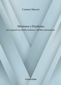 Monismo e dualismo nei rapporti tra diritto italiano e diritto comunitario - Librerie.coop