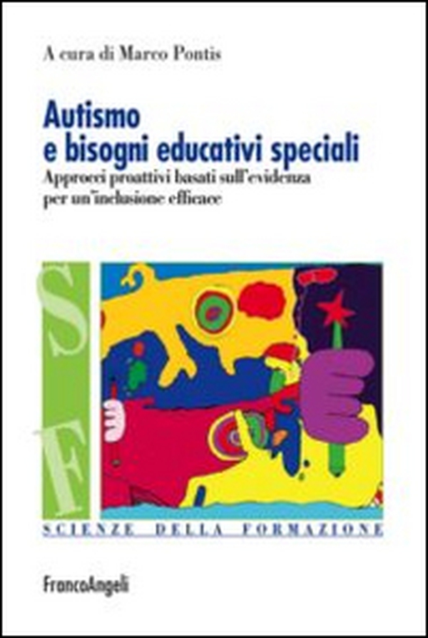 Autismo e bisogni educativi speciali. Approcci proattivi basati sull'evidenza per un'inclusione efficace - Librerie.coop Autismo e bisogni educativi speciali. Approcci proattivi basati sull'evidenza per un'inclusione efficace - Librerie.coop