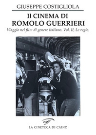 Il cinema di Romolo Guerrieri. Viaggio nel film di genere italiano - Librerie.coop