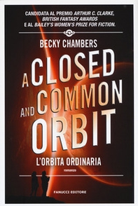 A closed and common orbit. L'orbita ordinaria. Wayfarers - Vol. 2 - Librerie.coop A closed and common orbit. L'orbita ordinaria. Wayfarers - Vol. 2 - Librerie.coop