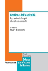 Gestione dell'ospitalità. Approcci metodologici ed evidenze empiriche - Librerie.coop