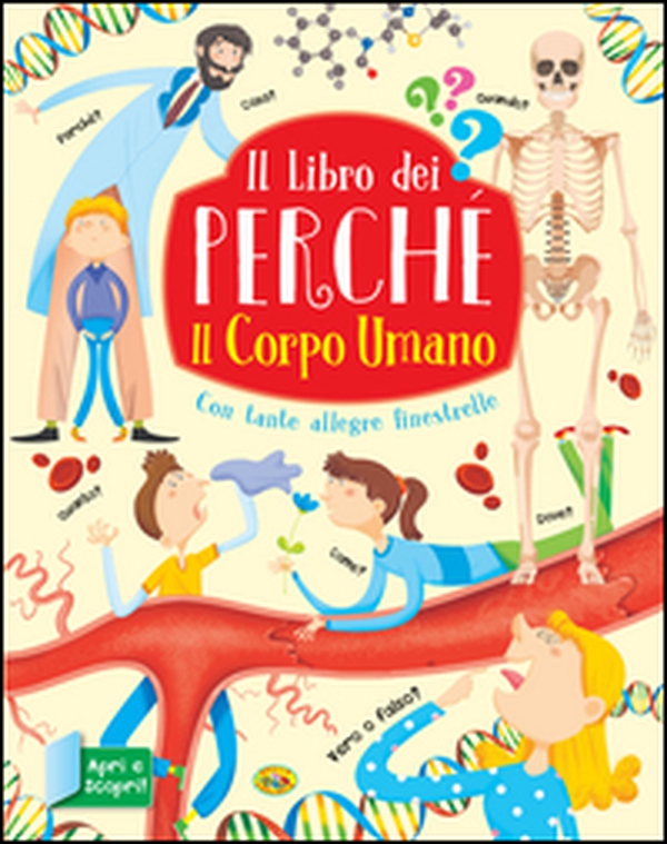 Il corpo umano. Il libro dei perché - Librerie.coop Il corpo umano. Il libro dei perché - Librerie.coop