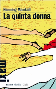 La quinta donna. Le inchieste del commissario Kurt Wallander - Librerie.coop La quinta donna. Le inchieste del commissario Kurt Wallander - Librerie.coop