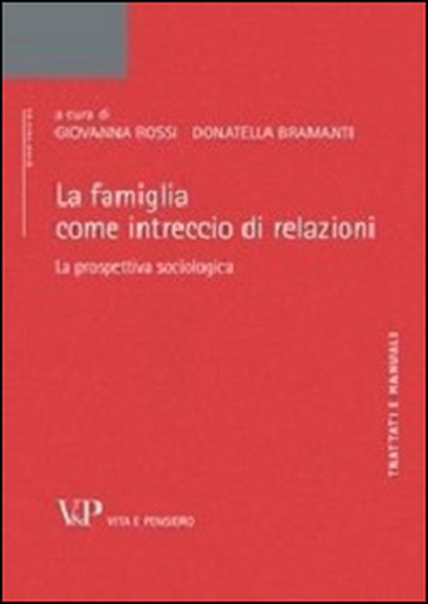 La famiglia come intreccio di relazioni. La prospettiva sociologica - Librerie.coop La famiglia come intreccio di relazioni. La prospettiva sociologica - Librerie.coop