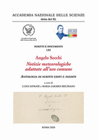 Angelo Secchi. Notizie meteorologiche adattate all'uso comune. Antologia di scritti editi ed inediti - Librerie.coop