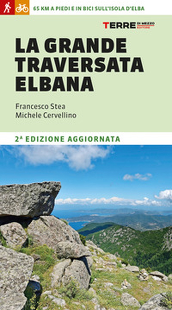 La grande traversata elbana. 65 km a piedi e in bici sull'Isola d'Elba - Librerie.coop La grande traversata elbana. 65 km a piedi e in bici sull'Isola d'Elba - Librerie.coop
