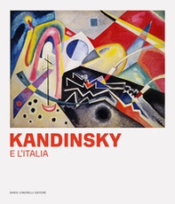 Kandinsky e l'Italia. Ediz. italiana e inglese - Librerie.coop