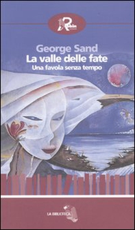 La valle delle fate. Una favola senza tempo - Librerie.coop La valle delle fate. Una favola senza tempo - Librerie.coop