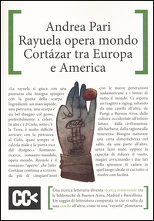 Rayuela opera mondo. Cortazar tra Europa e America - Librerie.coop Rayuela opera mondo. Cortazar tra Europa e America - Librerie.coop