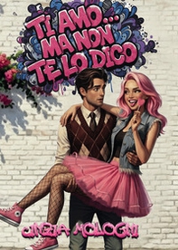 Ti amo... ma non te lo dico - Librerie.coop