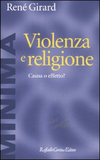 Violenza e religione. Causa o effetto? - Librerie.coop