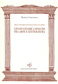 Giulio Cesare Capaccio tra arte e letteratura. «Regal pensier con saggia penna in carte» - Librerie.coop