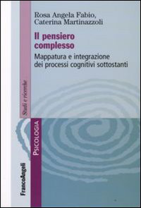 Il pensiero complesso. Mappatura e integrazione dei processi cognitivi sottostanti - Librerie.coop Il pensiero complesso. Mappatura e integrazione dei processi cognitivi sottostanti - Librerie.coop
