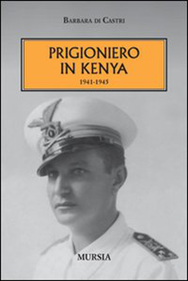 Prigioniero in Kenia 1941-1945 - Librerie.coop Prigioniero in Kenia 1941-1945 - Librerie.coop