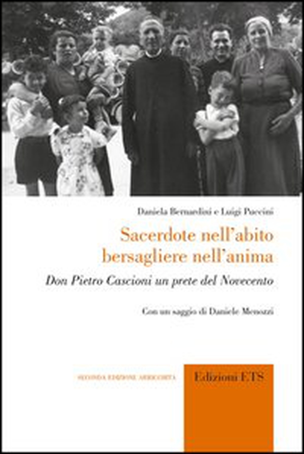 Sacerdote nell'abito, bersagliere nell'anima. Don Pietro Cascioni un prete del Novecento - Librerie.coop Sacerdote nell'abito, bersagliere nell'anima. Don Pietro Cascioni un prete del Novecento - Librerie.coop