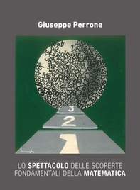 Lo spettacolo delle scoperte fondamentali della matematica - Librerie.coop