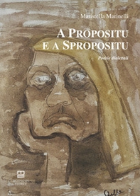 A propositu e a spropositu. Poesie dialettali - Librerie.coop