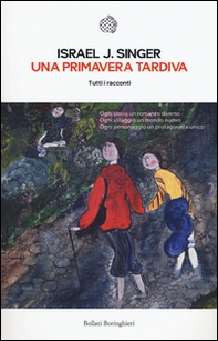 Una primavera tardiva. Tutti i racconti - Librerie.coop