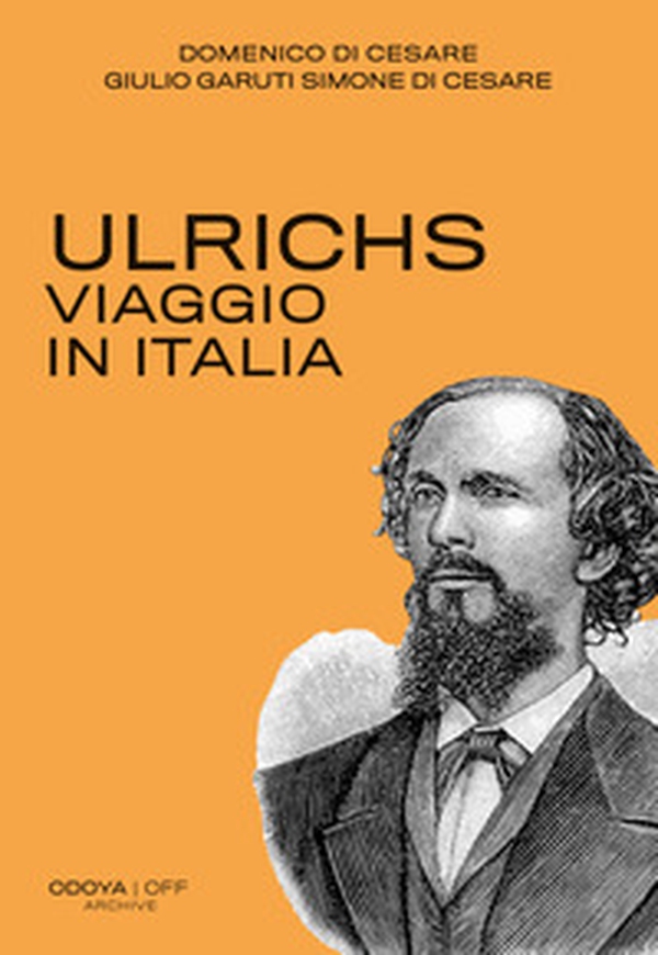 Ulrichs. Viaggio in Italia - Librerie.coop Ulrichs. Viaggio in Italia - Librerie.coop