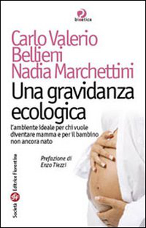 Una gravidanza ecologica. L'ambiente ideale per chi vuole diventare mamma e per il bambino non ancora nato - Librerie.coop Una gravidanza ecologica. L'ambiente ideale per chi vuole diventare mamma e per il bambino non ancora nato - Librerie.coop