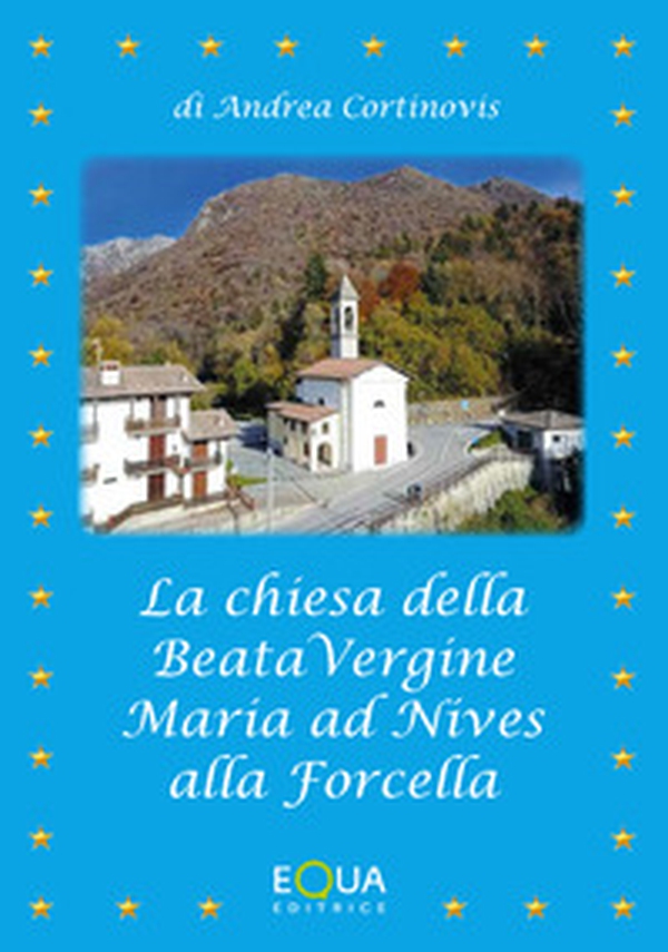 La Chiesa della Beata Vergine Maria ad Nives alla Forcella - Librerie.coop La Chiesa della Beata Vergine Maria ad Nives alla Forcella - Librerie.coop