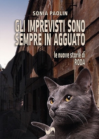 Gli imprevisti sono sempre in agguato. Le nuove storie di Roda - Librerie.coop