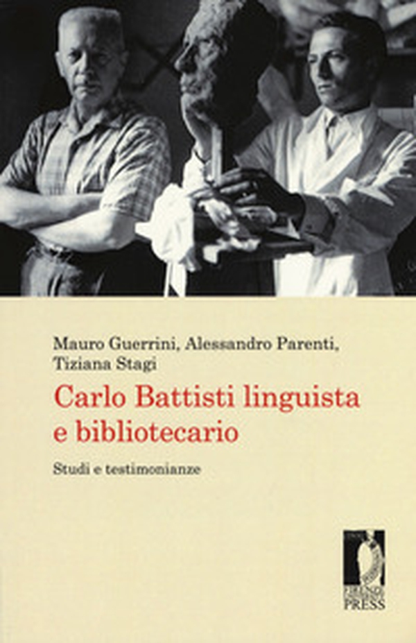 Carlo Battisti linguista e bibliotecario. Studi e testimonianze - Librerie.coop