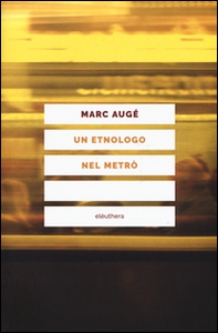 Un etnologo nel metrò - Librerie.coop