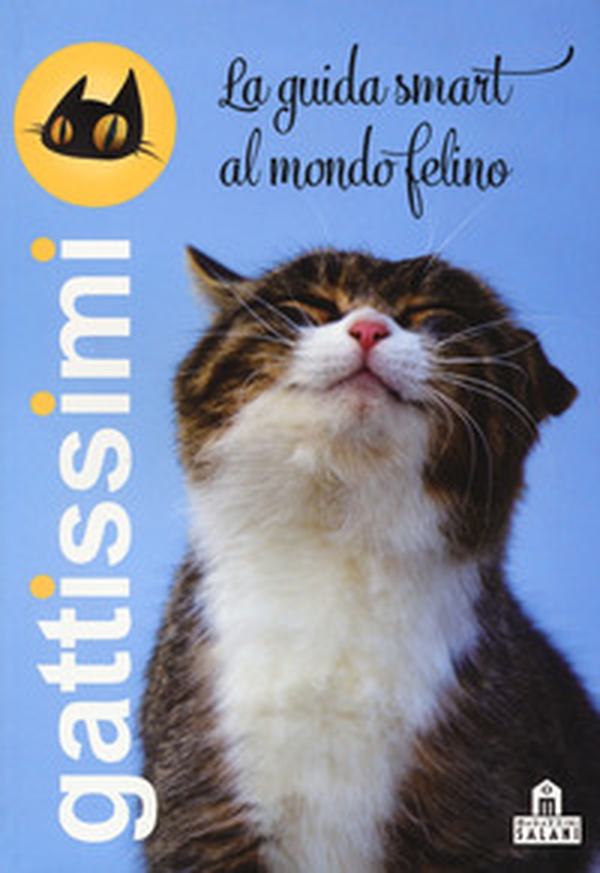 Gattissimi. La guida smart al mondo felino - Librerie.coop Gattissimi. La guida smart al mondo felino - Librerie.coop