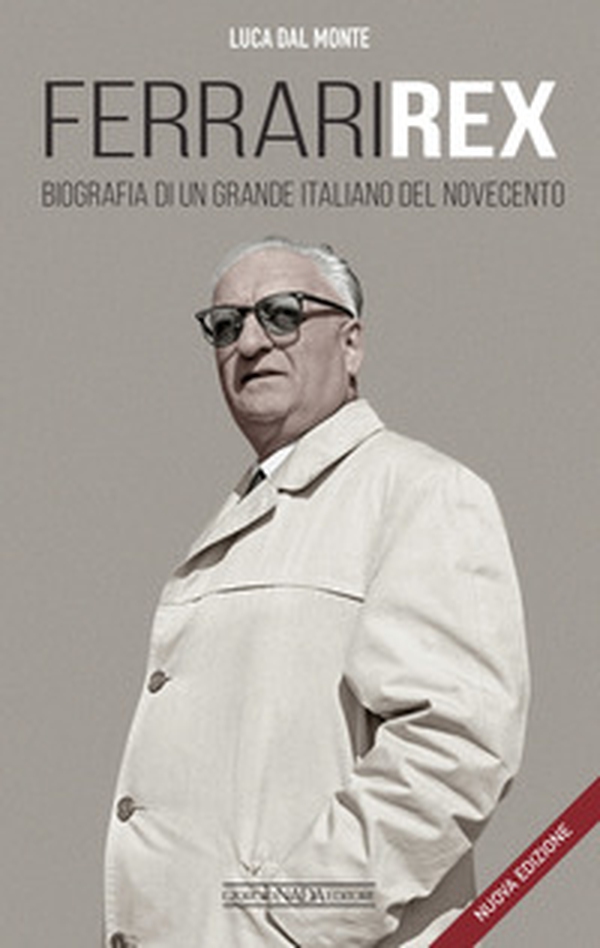 Ferrari rex. Biografia di un grande italiano del Novecento - Librerie.coop Ferrari rex. Biografia di un grande italiano del Novecento - Librerie.coop