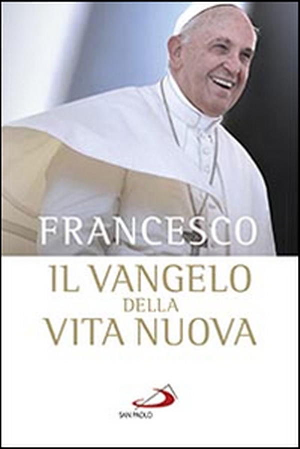 Il Vangelo della vita nuova. Seguire Cristo, servire l'uomo - Librerie.coop Il Vangelo della vita nuova. Seguire Cristo, servire l'uomo - Librerie.coop