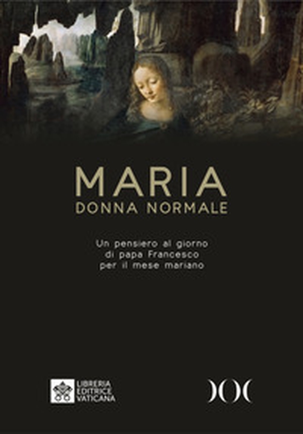 Maria donna normale. Un pensiero al giorno di Papa Francesco per il mese Mariano. Ediz. ad alta leggibilità - Librerie.coop Maria donna normale. Un pensiero al giorno di Papa Francesco per il mese Mariano. Ediz. ad alta leggibilità - Librerie.coop