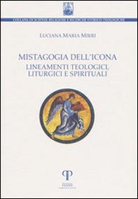 Mistagogia dell'icona. Lineamenti teologici, liturgici e spirituali - Librerie.coop Mistagogia dell'icona. Lineamenti teologici, liturgici e spirituali - Librerie.coop