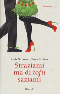 Straziami ma di tofu saziami - Librerie.coop Straziami ma di tofu saziami - Librerie.coop