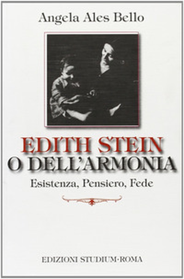 Edith Stein o dell'armonia. Esistenza, pensiero, fede - Librerie.coop Edith Stein o dell'armonia. Esistenza, pensiero, fede - Librerie.coop