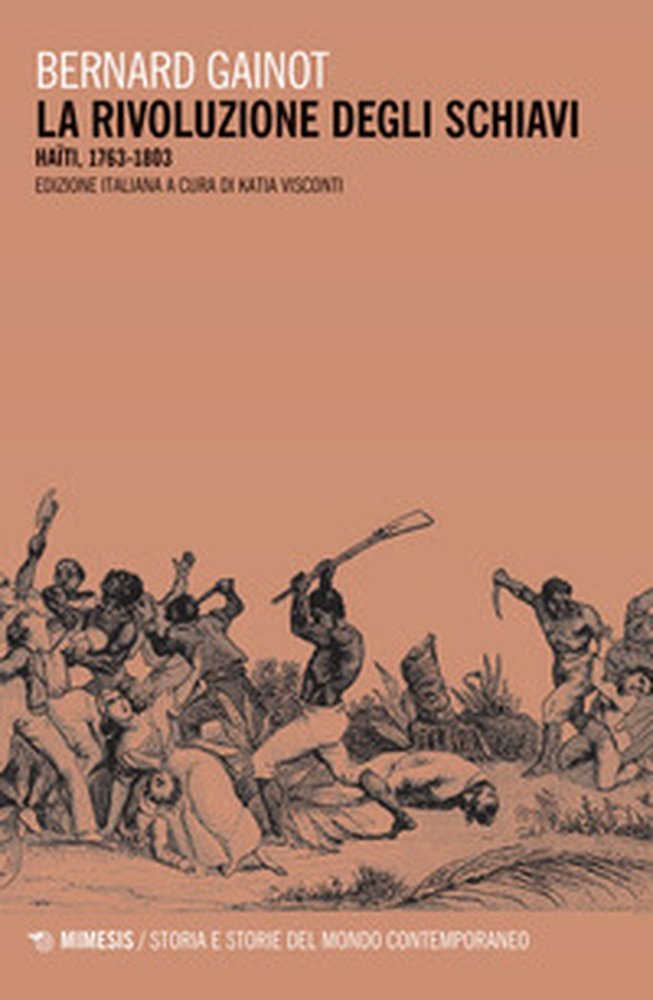 La rivoluzione degli schiavi. Haiti 1763-1803 - Librerie.coop La rivoluzione degli schiavi. Haiti 1763-1803 - Librerie.coop