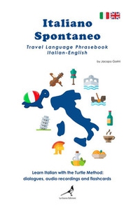 Italiano spontaneo. Travel Language Phrasebook Italian-English - Librerie.coop
