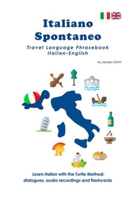 Italiano spontaneo. Travel Language Phrasebook Italian-English - Librerie.coop