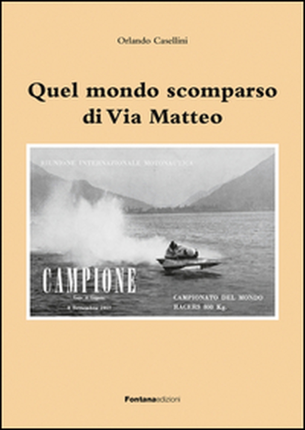 Quel mondo scomparso di Via Matteo - Librerie.coop Quel mondo scomparso di Via Matteo - Librerie.coop