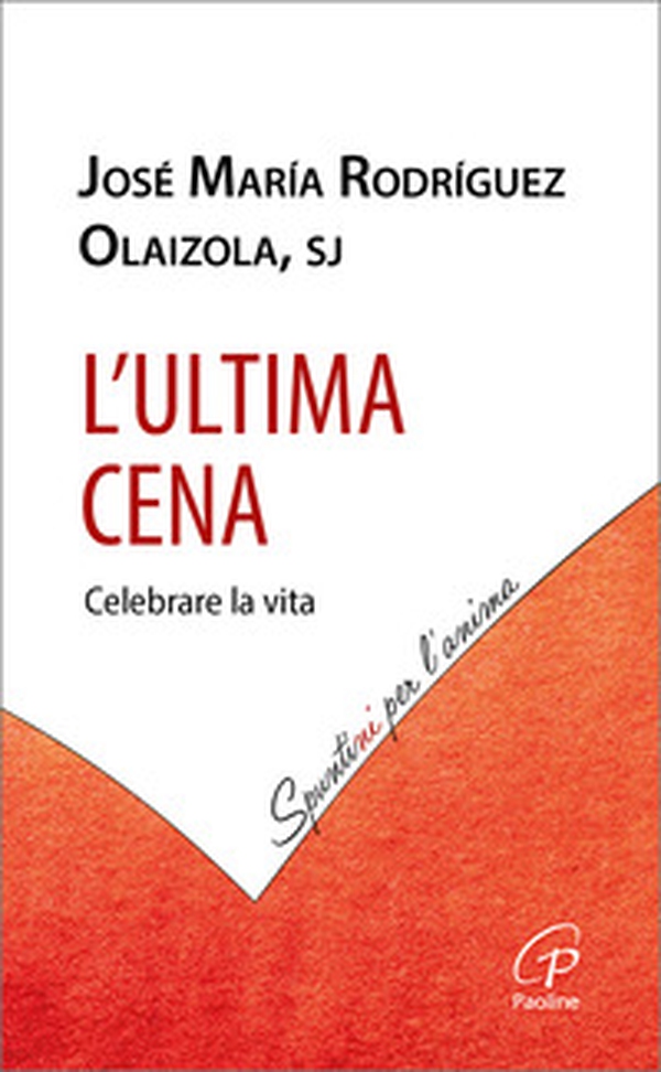 L'Ultima cena. Celebrare la vita - Librerie.coop L'Ultima cena. Celebrare la vita - Librerie.coop