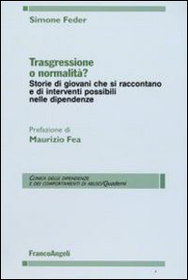 Trasgressione o normalità? Storie di giovani che si raccontano e di interventi possibili nelle dipendenze - Librerie.coop