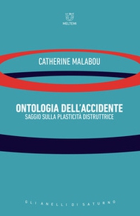 Ontologia dell'accidente. Saggio sulla plasticità distruttrice - Librerie.coop Ontologia dell'accidente. Saggio sulla plasticità distruttrice - Librerie.coop