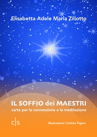 Il soffio dei maestri. Carte per la connessione e la meditazione - Librerie.coop Il soffio dei maestri. Carte per la connessione e la meditazione - Librerie.coop