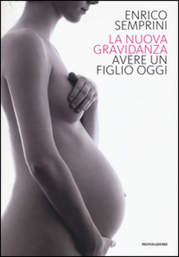 La nuova gravidanza. Avere un figlio oggi - Librerie.coop La nuova gravidanza. Avere un figlio oggi - Librerie.coop